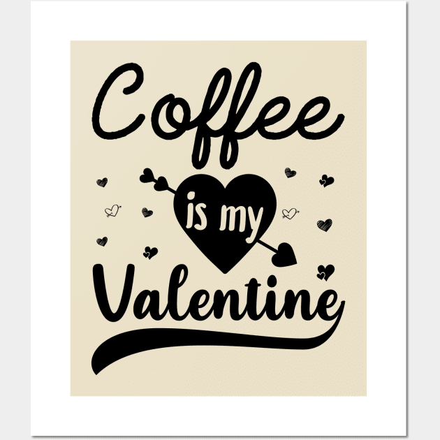 Coffee Is My Valentine Wall Art by DragonTees